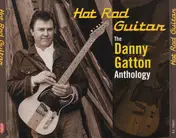 Danny Gatton - Hot Rod Guitar - The Danny Gatton Anthology