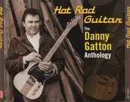 Danny Gatton - Hot Rod Guitar - The Danny Gatton Anthology