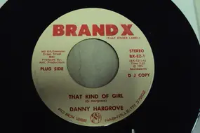 Danny Hargrove - Rub It In / That Kind Of Girl