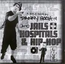 Double CD - Danny Hoch - Jails, Hospitals & Hip-Hop
