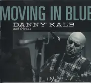 Double CD - Danny Kalb - Moving In Blue - digipak