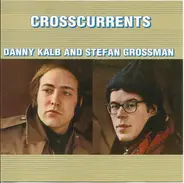 Danny Kalb And Stefan Grossman - Crosscurrents