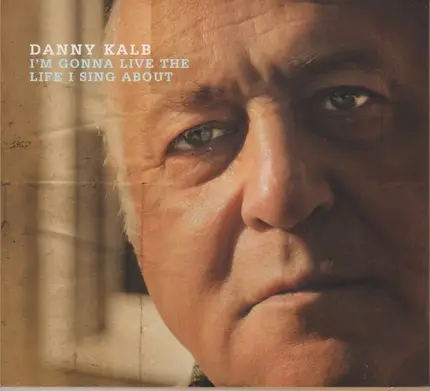 Danny Kalb - I'm Gonna Live the Life I Sing About