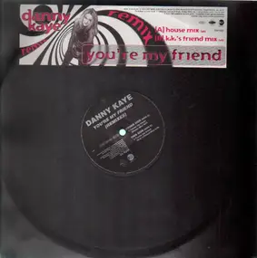 Danny Kaye - You're My Friend (Remixes)