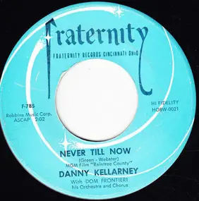 Danny Kellarney - Never Till Now / You Opened Up My Heart