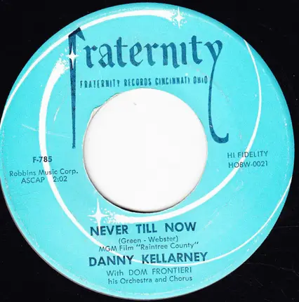 Danny Kellarney With Dominic Frontiere And His Orchestra - Never Till Now / You Opened Up My Heart