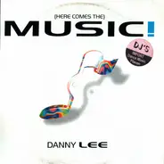 Danny Lee - (Here Comes The) Music!