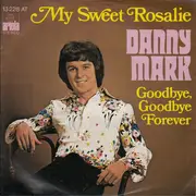 7inch Vinyl Single - Danny Mark - My Sweet Rosalie