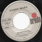 7inch Vinyl Single - Danny Mark - My Sweet Rosalie