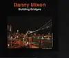 CD - Danny Mixon - Building Bridges