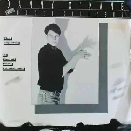 Danny O'Kane With Model Citizens - The Experts / A Brand New Landscape