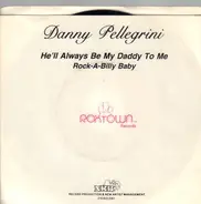 Danny Pellegrini - He'll Always Be My Daddy To Me / Rock-A-billy Baby