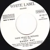 Danny Ray - There Never Be Nothing / Dizzy, Miss LIzzy