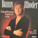 7inch Vinyl Single - Danny Rhoder - Irgendwann Kann Es Sein / Spiel Ab Und Zu Mal Blindekuh