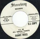 7inch Vinyl Single - Danny Ross - I'll Be All Smiles Tonite - D.J. Copy