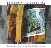 Danny Santos - Headaches & Heartaches