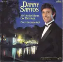 7inch Vinyl Single - Danny Santos - Ich Bin Der Mann, Der Dich Liebt