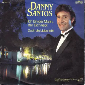 Danny Santos - Ich Bin Der Mann, Der Dich Liebt