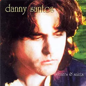 Danny Santos - Sinners & Saints