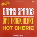 12inch Vinyl Single - Danny Spanos - One Track Heart / Hot Cherie - Promo
