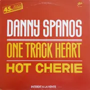 12inch Vinyl Single - Danny Spanos - One Track Heart / Hot Cherie - Promo