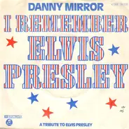 Danny Mirror - I Remember Elvis Presley Part 1&2
