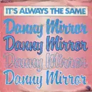 7'' - Danny Mirror - It's Always The Same