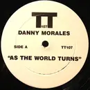 12'' - Danny Morales - As The World Turns