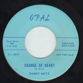 Danny Mote - Change Of Heart / I Feel So Bad