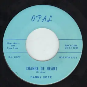 Danny Mote - Change Of Heart / I Feel So Bad