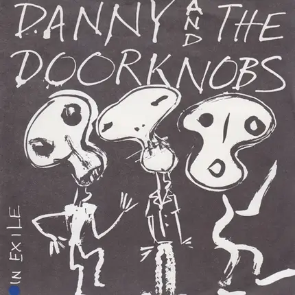 Danny And The Doorknobs - In Exile