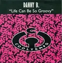 12'' - Danny B - Life Can Be So Groovy