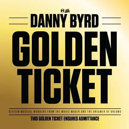 Danny Byrd - GOLDEN TICKET
