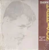 Danny Harrison - No one to love me