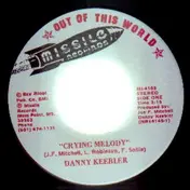 Danny Keebler - Crying Melody / If You Want My Love