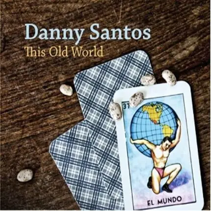 Danny Santos - This Old World