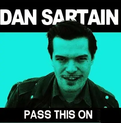 Dan Sartain - Pass This On