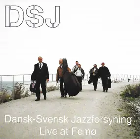 Dansk-Svensk Jazzforsyning - Live At Femø