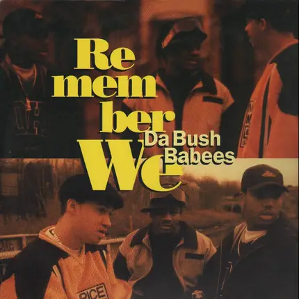 Da Bush Babees - Remember We