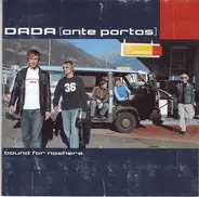 Dada (Ante Portas) - Bound for Nowhere