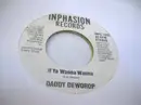 7inch Vinyl Single - Daddy Dewdrop - If Ya Wanna Wanna