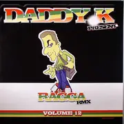 12'' - Daddy K - Ragga RMX Volume 12