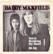 Daddy Maxfield - You're Breaking My Heart / Oh My