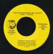 7inch Vinyl Single - Daddy Maxfield - You're Breaking My Heart / Oh My
