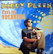 Daddy Pleen - C'Est Les Vacances