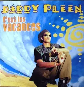 Daddy Pleen - C'Est Les Vacances