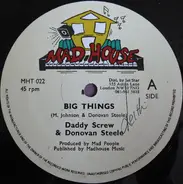 Daddy Screw & Donovan Steele / Madhouse Crew - Big Things / Pepper Seed