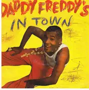 7'' - Daddy Freddy - Daddy Freddy's In Town