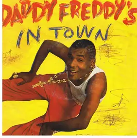 Daddy Freddy - Daddy Freddy's In Town