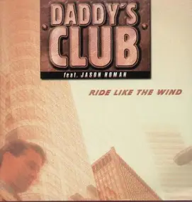 Daddy's Club feat. Jason Homan - Ride Like The Wind